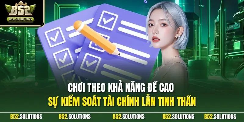 Chơi theo khả năng đề cao sự kiểm soát tài chính lẫn tinh thần