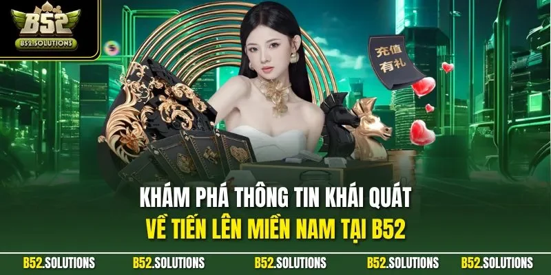 Khám phá thông tin khái quát về tiến lên miền Nam tại B52