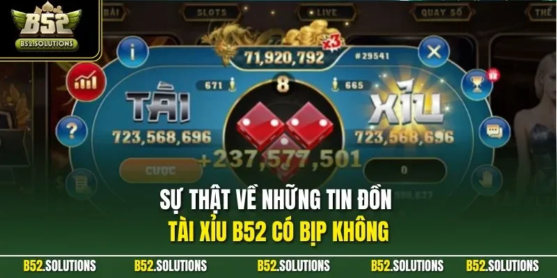 Sự thật về những tin đồn tài xỉu B52 có bịp không